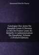 Catalogue Des Actes Du Dauphin Louis II Devenu Le Roi De France Louis Xi: Relatifs ? L'administration Du Dauphin?, Volume 2 (French Edition), Emmanuel Pilot De Thorey 
