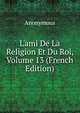 L'ami De La Religion Et Du Roi, Volume 13 (French Edition), Heinrich Kretschmayr 