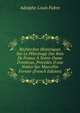 Recherches Historiques Sur Le P?lerinage Des Rois De France ? Notre-Dame D'embrun, Pr?c?d?s D'une Notice Sur Marcellin Fornier (French Edition), Adolphe Louis Fabre 