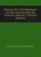 Histoire Des Chichimeques Ou Des Anciens Rois De Tezcuco, Volume 1 (French Edition), Fernando Alva De Ixtlilxochitl 