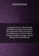 Catalogue D'une Collection De M?dailles Des Rois Et Des Villes De L'ancienne Gr?ce En Vente a L'amiable Avec Les Prix Fix?s ? Chaque Num?ro: Europe, Asie Et Afrique (French Edition), Heinrich Kretschmayr 