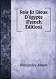Rois Et Dieux D'?gypte (French Edition), Alexandre Moret 
