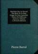 Maximes Sur Le Devoir Des Rois, Et Le Bon Usage De Leur Autorite: Tirees De Differens Auteurs, Volume 1 (French Edition), Pierre Barral 