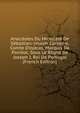 Anecdotes Du Minist?re De S?bastien-joseph Carvalho, Comte D'oyeras, Marquis De Pombal, Sous Le R?gne De Joseph I, Roi De Portugal (French Edition), 
