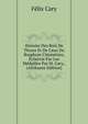 Histoire Des Rois De Thrace Et De Ceux Du Bosphore Cimmerien, Eclaircie Par Les Medailles Par M. Cary,. (Afrikaans Edition), Felix Cary 
