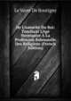 De L'Autorit? Du Roi: Touchant L'Age Necessaire ? La Profession Solemnelle Des Religieux (French Edition), Le Vayer De Boutigny 