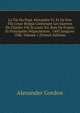 La Vie Du Pape Alexandre Vi, Et De Son Fils Cesar Borgia Contenant Les Guerres De Charles Viii & Louis Xii, Rois De France Et Principales N?gociations . 1492 Jusqu'en 1506, Volume 1 (French Edition), Alexander Gordon 
