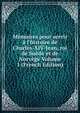 M?moires pour servir ? l'histoire de Charles-XIV-Jean, roi de Su?de et de Norv?ge Volume 1 (French Edition), 