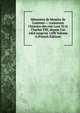M?moires de Messire de Comines--: contenans l'histoire des rois Loui XI et Charles VIII, depuis l'an 1464 jusqu'en 1498 Volume 4 (French Edition), 