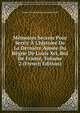 M?moires Secrets Pour Servir ? L'histoire De La Derni?re Ann?e Du R?gne De Louis Xvi, Roi De France, Volume 2 (French Edition), Antoine Francois Bertrand de Moleville 