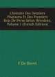 L'histoire Des Derniers Pharaons Et Des Premiers Rois De Perse Selon H?rodote, Volume 1 (French Edition), F De Bovet 