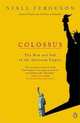 Colossus: The Rise and Fall of the American Empire, Niall Ferguson 
