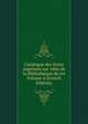 Catalogue des livres imprimes sur velin de la Bibliotheque du roi Volume 4 (French Edition), 