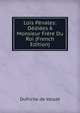 Lois Penales: Dediees A Monsieur Frere Du Roi (French Edition), Dufriche de Valaze 
