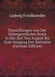 Darstellungen Aus Der Sittengeschichte Roms in Der Zeit Von August Bis Zum Ausgang Der Antonine (German Edition), Ludwig Friedlaender 