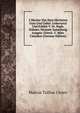 5 Bucher Von Dem Hochsten Gute Und Uebel: Uebersetzt Und Erklart V. Dr. Raph. Kuhner. Neueste Sammlung Ausgew. Griech. U. Rom. Classiker (German Edition), Marcus Tullius Cicero 