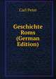 Geschichte Roms (German Edition), Carl Peter 