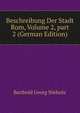 Beschreibung Der Stadt Rom, Volume 2, part 2 (German Edition), Barthold Georg Niebuhr 