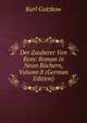 Der Zauberer Von Rom: Roman in Neun Buchern, Volume 8 (German Edition), Karl Gutzkow 