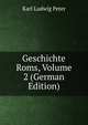 Geschichte Roms, Volume 2 (German Edition), Karl Ludwig Peter 