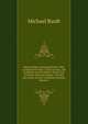 Merkwurdige Lebensgeschichte Aller Cardinale Der Rom. Cathol. Kirche, Die In Diesem Jetztlaufenden Seculo Das Zeitliche Verlassen Haben: Welcher Das Leben Von 88. Cardinalen Enthalt, Volume 2, Michael Ranft 