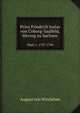 Prinz Friedrich Josias von Coburg Saalfeld, Herzog zu Sachsen, K.K. und des heil. rom. Reiches Feldmarschall (German Edition), August von Witzleben 