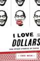 I Love Dollars And Other Stories of China, Wen Zhu 