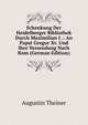 Schenkung Der Heidelberger Bibliothek Durch Maximilian I .: An Papst Gregor Xv. Und Ihre Versendung Nach Rom (German Edition), Augustin Theiner 