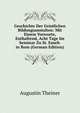Geschichte Der Geistlichen Bildungsanstalten: Mit Einem Vorworte, Enthaltend, Acht Tage Im Seminar Zu St. Euseb. in Rom (German Edition), Augustin Theiner 