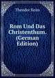 Rom Und Das Christenthum. (German Edition), Theodor Keim 