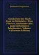 Geschichte Der Stadt Rom Im Mittelalter: Vom Funften Jahrhundert Bis Zum Sechzehnten Jahrhundert, Volume 6 (German Edition), Ferdinando Gregorovius 