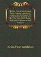 Prinz Friedrich Josias Von Coburg-Saalfeld, Herzog Zu Sachsen, K.K. Und Des Heil.Rom.Reiches Feldmarschall, Volume 1 (German Edition), Arwied Von Witzleben 
