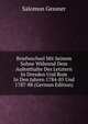 Briefwechsel Mit Seinem Sohne Wahrend Dem Aufenthalte Des Letztern In Dresden Und Rom In Den Jahren 1784-85 Und 1787-88 (German Edition), Salomon Gessner 