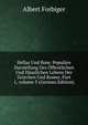Hellas Und Rom: Popul?re Darstellung Des ?ffentlichen Und H?uslichen Lebens Der Griechen Und Romer, Part 1, volume 3 (German Edition), Albert Forbiger 