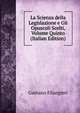 La Scienza della Legislazione e Gli Opuscoli Scelti, Volume Quinto (Italian Edition), Gaetano Filangieri 