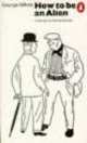 How to be an Alien. Handbook for Beginners & Advanced Pupils, George Mikes 
