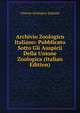 Archivio Zoologico Italiano: Pubblicato Sotto Gli Auspicii Della Unione Zoologica (Italian Edition), Unione zoologica italiana 