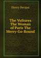The Vultures The Woman of Paris The Merry-Go-Round, Henry Becque 