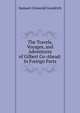 The Travels, Voyages, and Adventures of Gilbert Go-Ahead: In Foreign Parts, Samuel Griswold Goodrich 