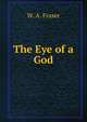 The Eye of a God, W. A. Fraser 