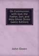 On Communion with God, the Father, Son, and Holy Ghost (Scots Gaelic Edition), Owen, John 