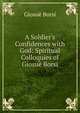 A Soldier's Confidences with God: Spiritual Colloquies of Giosu? Borsi, Giosue Borsi 