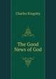 The Good News of God, Charles Kingsley 
