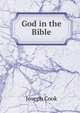 God in the Bible, Joseph Cook 