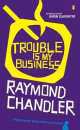 Trouble is My Business, Raymond Chandler 