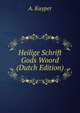 Heilige Schrift Gods Woord (Dutch Edition), Abraham Kuyper 