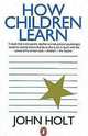 How Children Learn, John Holt 