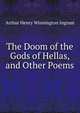 The Doom of the Gods of Hellas, and Other Poems., Arthur Henry Winnington Ingram 