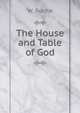 The House and Table of God, W. Roche 