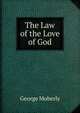 The Law of the Love of God, George Moberly 